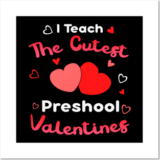 I Teach The Cutest Preshool Valentines Posters and Art